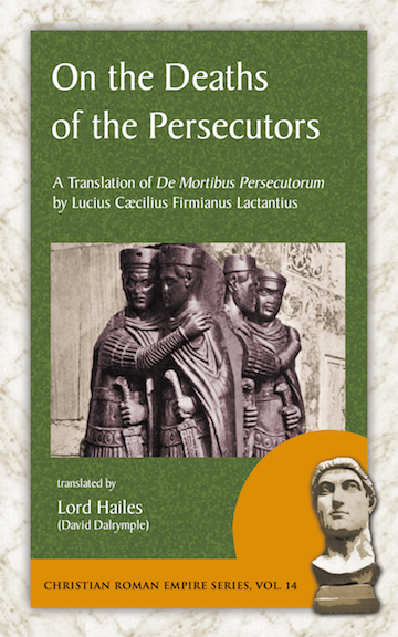 Lactantius On the Deaths of the
                                  Persecutors